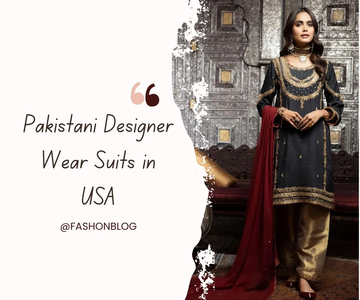 Affordable Pakistani Designer Wear Suits in USA